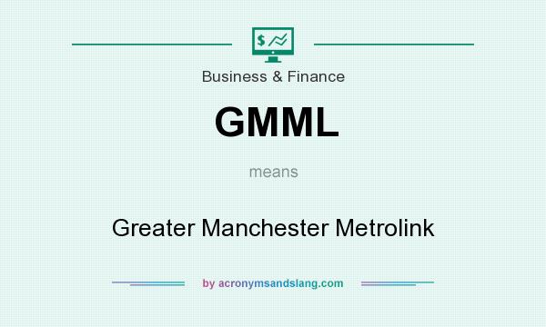 What does GMML mean? It stands for Greater Manchester Metrolink