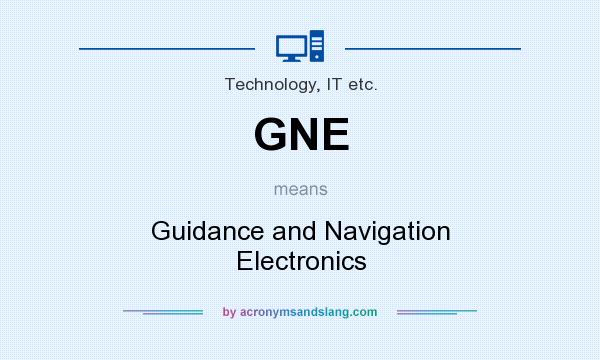 What does GNE mean? It stands for Guidance and Navigation Electronics