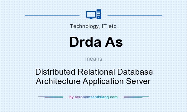 What does Drda As mean? It stands for Distributed Relational Database Architecture Application Server