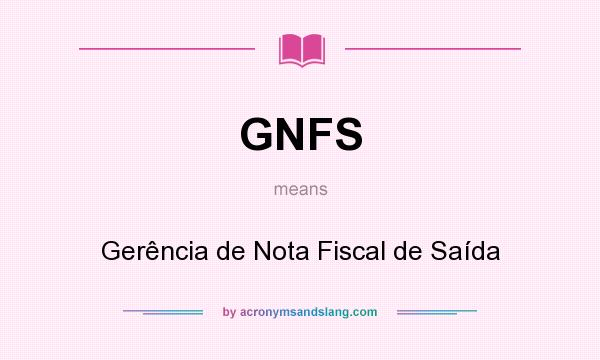 What does GNFS mean? It stands for Gerência de Nota Fiscal de Saída