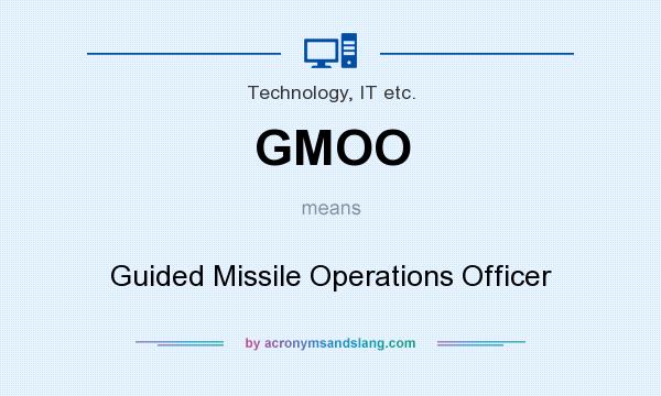 What does GMOO mean? It stands for Guided Missile Operations Officer