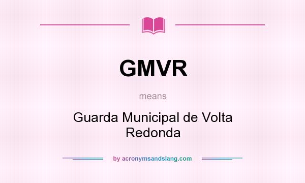 What does GMVR mean? It stands for Guarda Municipal de Volta Redonda