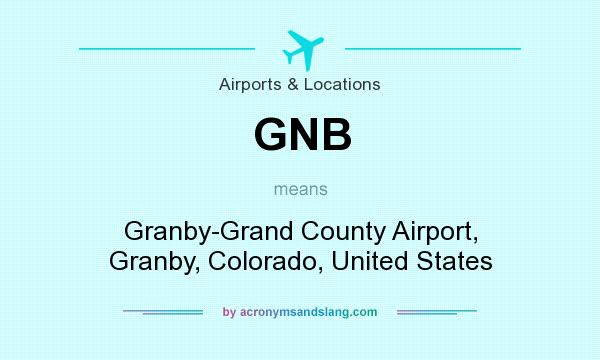 What does GNB mean? It stands for Granby-Grand County Airport, Granby, Colorado, United States