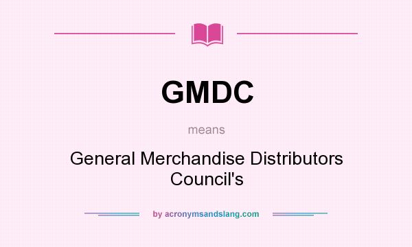 What does GMDC mean? It stands for General Merchandise Distributors Council`s