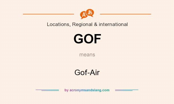 What does GOF mean? It stands for Gof-Air