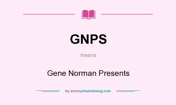 What does GNPS mean? It stands for Gene Norman Presents