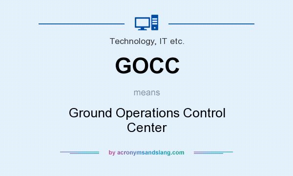 What does GOCC mean? It stands for Ground Operations Control Center