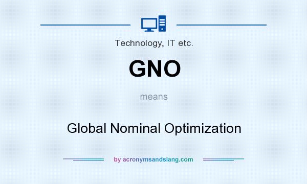 What does GNO mean? It stands for Global Nominal Optimization