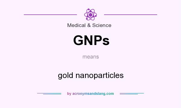 What does GNPs mean? It stands for gold nanoparticles