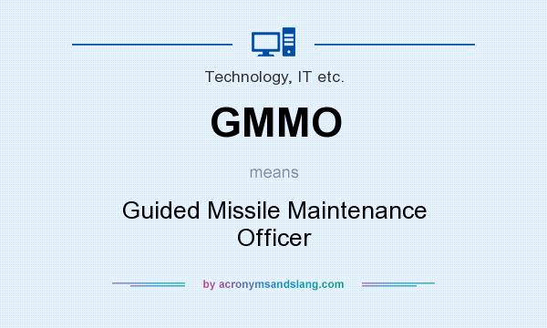 What does GMMO mean? It stands for Guided Missile Maintenance Officer