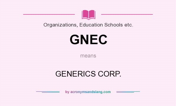 What does GNEC mean? It stands for GENERICS CORP.
