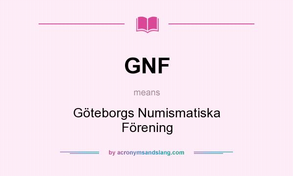 What does GNF mean? It stands for Göteborgs Numismatiska Förening