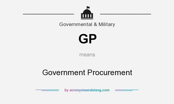 What does GP mean? It stands for Government Procurement