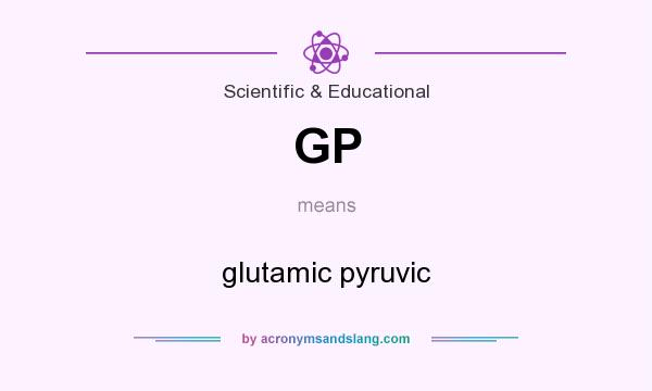 What does GP mean? It stands for glutamic pyruvic