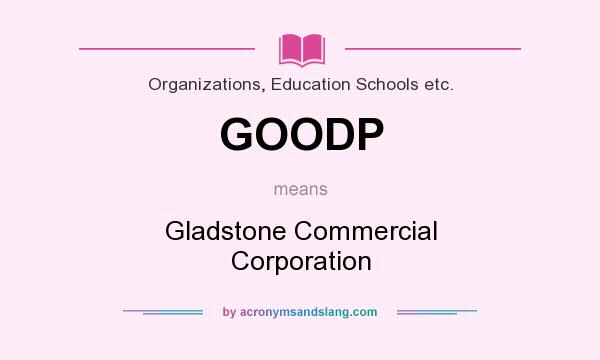 What does GOODP mean? It stands for Gladstone Commercial Corporation