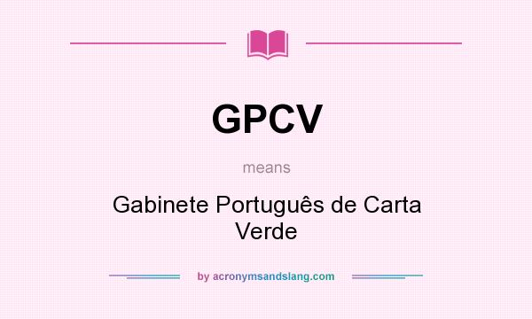 What does GPCV mean? It stands for Gabinete Português de Carta Verde