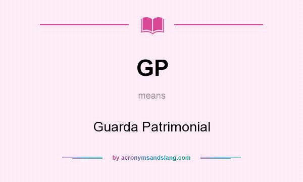 What does GP mean? It stands for Guarda Patrimonial