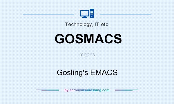 What does GOSMACS mean? It stands for Gosling`s EMACS