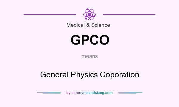 What does GPCO mean? It stands for General Physics Coporation