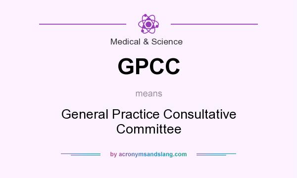 What does GPCC mean? It stands for General Practice Consultative Committee