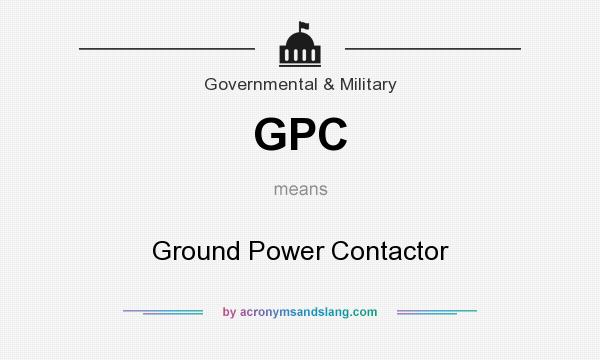 What does GPC mean? It stands for Ground Power Contactor