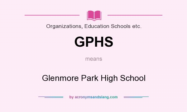 What does GPHS mean? It stands for Glenmore Park High School