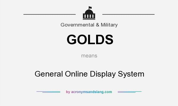 What does GOLDS mean? It stands for General Online Display System