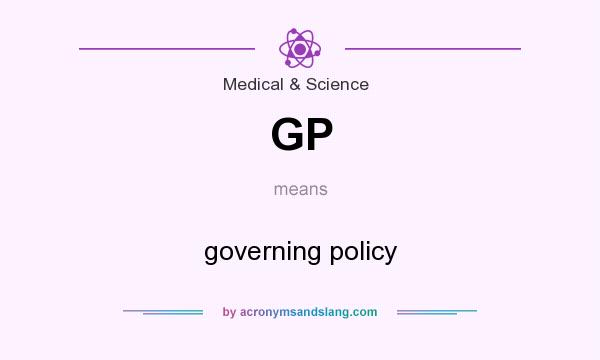 What does GP mean? It stands for governing policy
