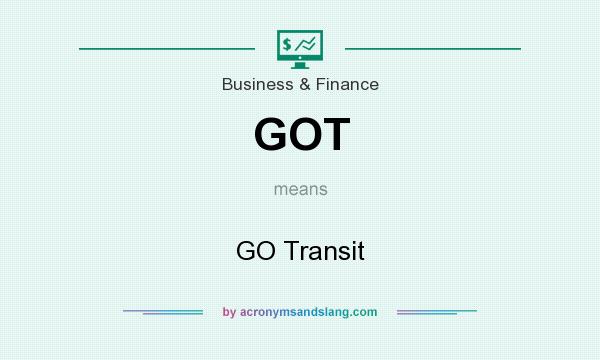 What does GOT mean? It stands for GO Transit