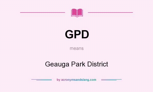 What does GPD mean? It stands for Geauga Park District