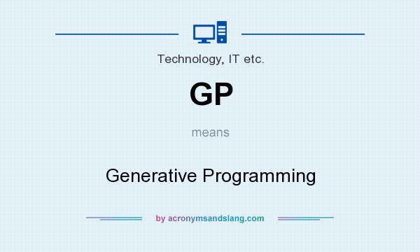 What does GP mean? It stands for Generative Programming