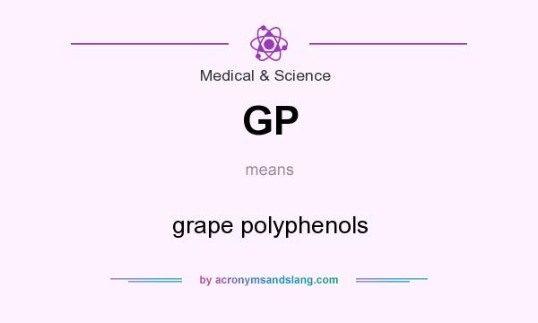 What does GP mean? It stands for grape polyphenols