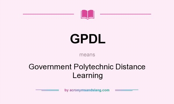 What does GPDL mean? It stands for Government Polytechnic Distance Learning