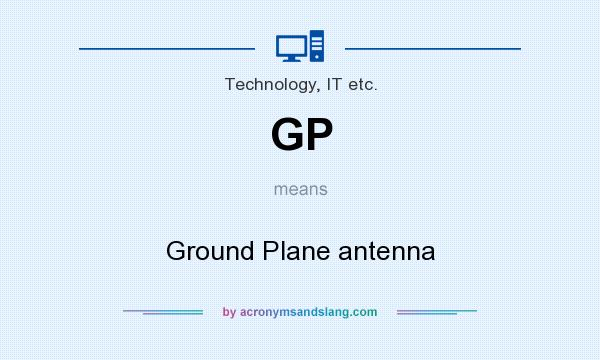 What does GP mean? It stands for Ground Plane antenna