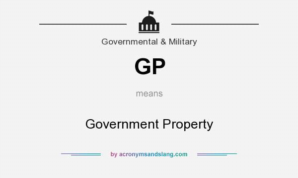 What does GP mean? It stands for Government Property
