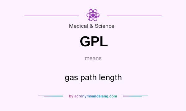 What does GPL mean? It stands for gas path length