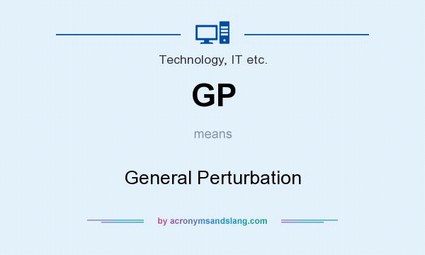 What does GP mean? It stands for General Perturbation