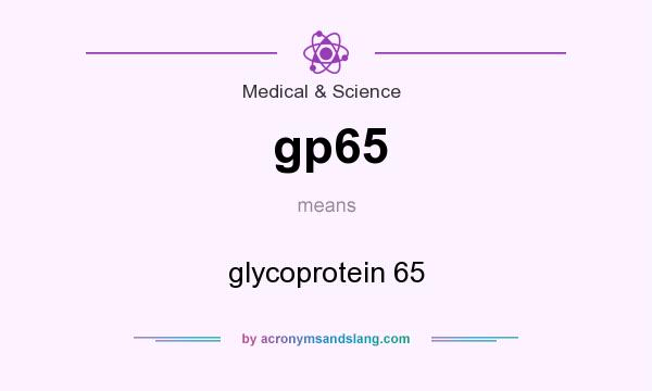 What does gp65 mean? It stands for glycoprotein 65