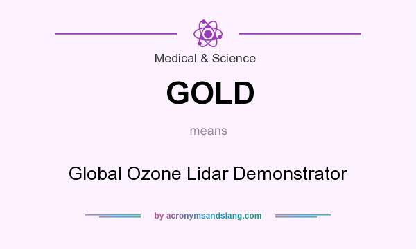 What does GOLD mean? It stands for Global Ozone Lidar Demonstrator
