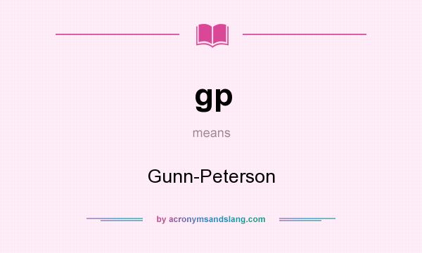 What does gp mean? It stands for Gunn-Peterson