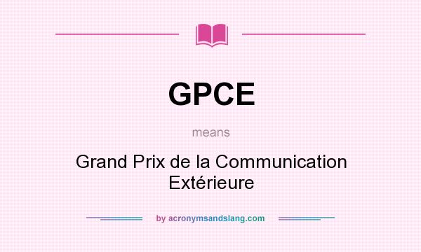 What does GPCE mean? It stands for Grand Prix de la Communication Extérieure