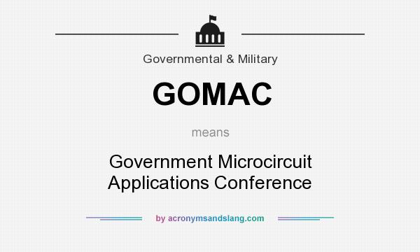 What does GOMAC mean? It stands for Government Microcircuit Applications Conference