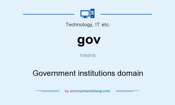 What does gov mean? It stands for Government institutions domain