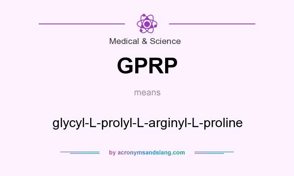 What does GPRP mean? It stands for glycyl-L-prolyl-L-arginyl-L-proline