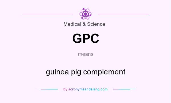 What does GPC mean? It stands for guinea pig complement