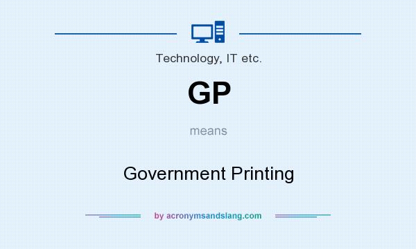 What does GP mean? It stands for Government Printing