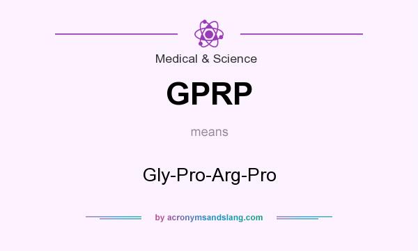 What does GPRP mean? It stands for Gly-Pro-Arg-Pro
