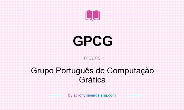 What does GPCG mean? It stands for Grupo Português de Computação Gráfica