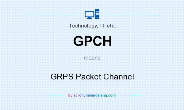 What does GPCH mean? It stands for GRPS Packet Channel