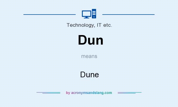What does Dun mean? It stands for Dune